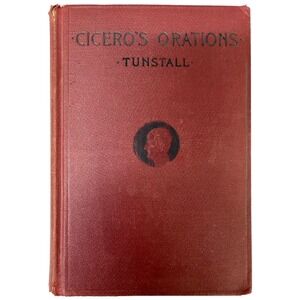 Cicero's Orations Tunstall Latin‎ Classics Textbook Vintage D.C. Heath & Co Book